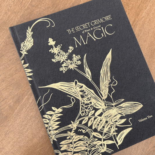 The Secret Grimoire of Plant and Crystal Magic - Volume 02